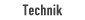 Technik